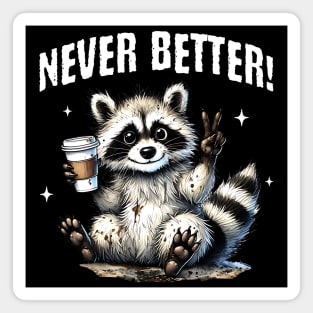 Happy Raccoon Never Better! covered in mud and dirt Magnet